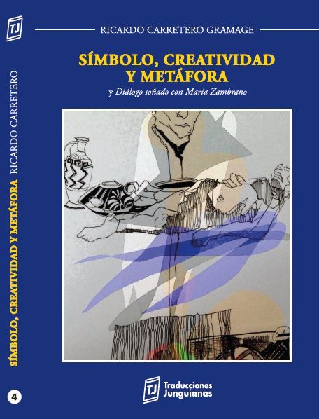 Portada del libro Símbolo, creatividad y metáfora. Y diálogo soñado con María Zambrano, de Ricardo Carretero.
